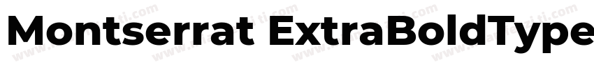Montserrat ExtraBoldType1字体转换